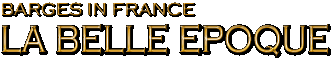 Barges In France: Belle Epoque