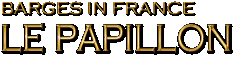 Barges In France: Papillon