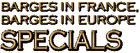 Barges In France, Barges in Europe: Special Offers on Hotel Barge Cruises